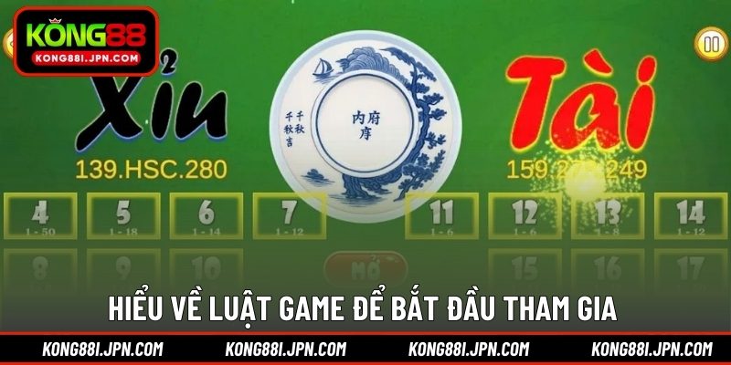 Hiểu về luật game để bắt đầu tham gia 