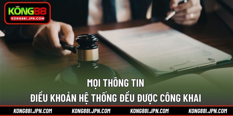 Mọi thông tin điều khoản hệ thống đều được công khai 