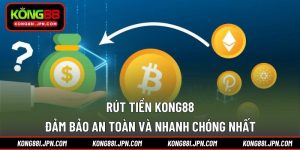 Rút tiền KONG88