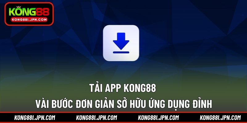Tải app KONG88